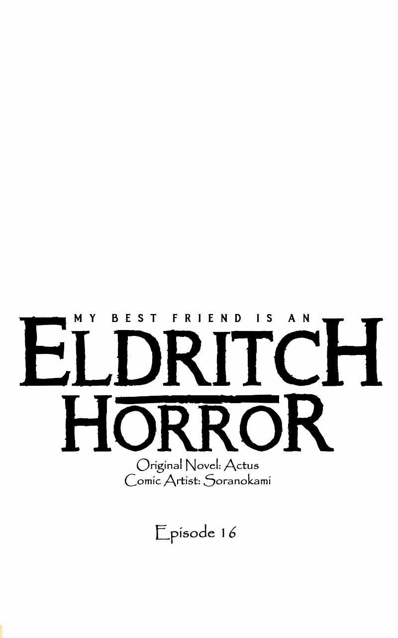 My Best Friend is an Eldritch Horror Chapter 16 1